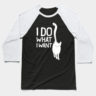 Funny cat I do what I want with my cat funny gift Baseball T-Shirt